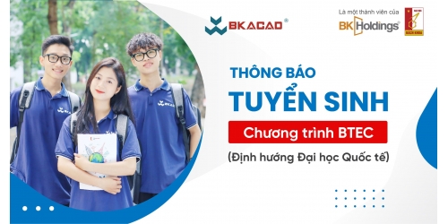 THÔNG TIN TUYỂN SINH CHƯƠNG TRÌNH BTEC ĐỊNH HƯỚNG ĐẠI HỌC QUỐC TẾ NĂM 2024