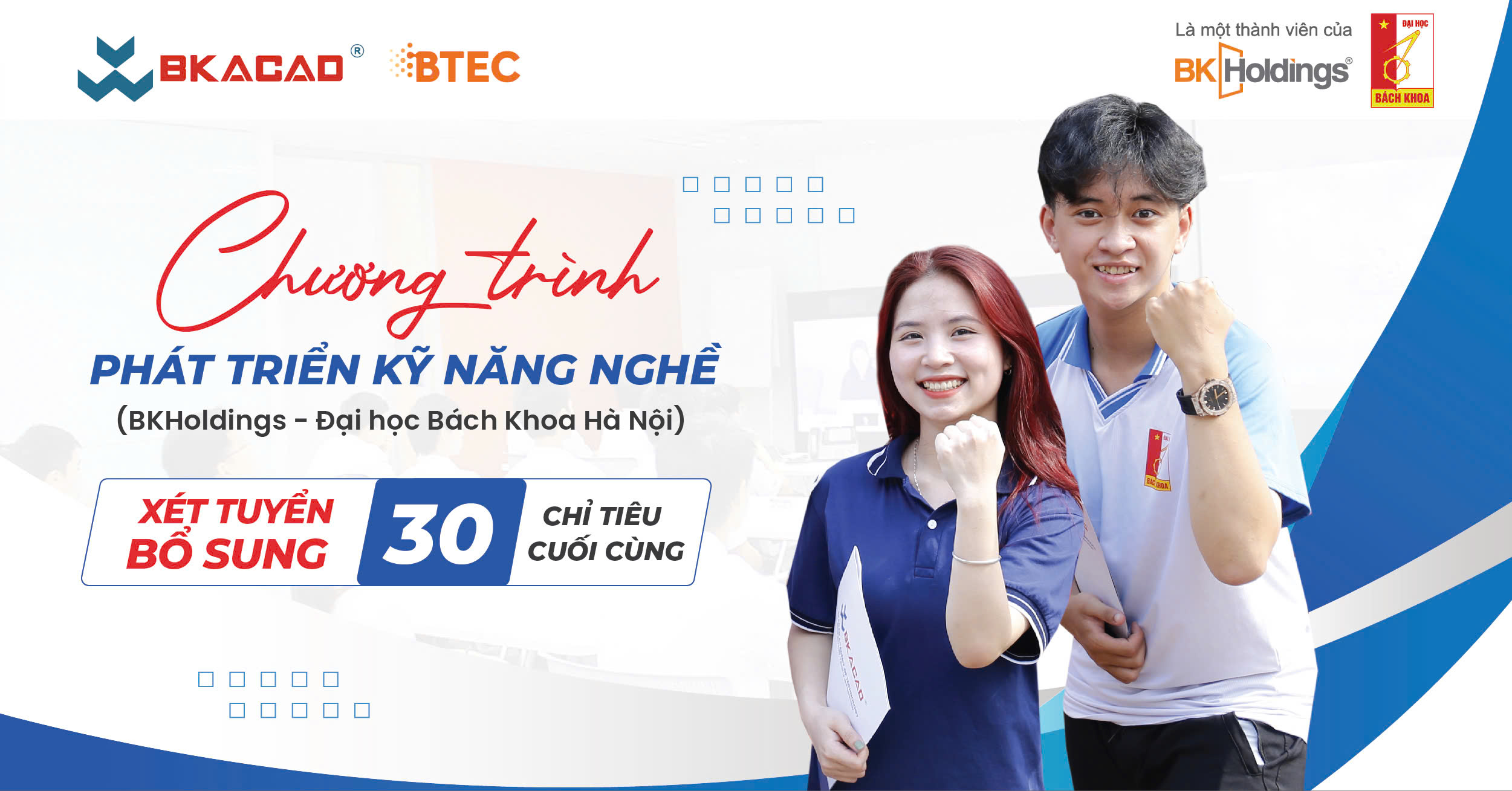 THÔNG BÁO BỔ SUNG 30 CHỈ TIÊU CUỐI CÙNG  VÀO CHƯƠNG TRÌNH PHÁT TRIỂN KỸ NĂNG NGHỀ - BKACAD