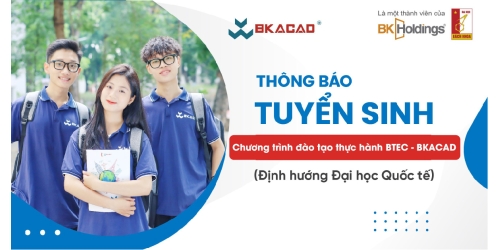 THÔNG TIN TUYỂN SINH CHƯƠNG TRÌNH THỰC HÀNH BTEC - BKACAD ĐỊNH HƯỚNG ĐẠI HỌC QUỐC TẾ NĂM 2024