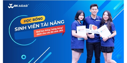 QUỸ HỌC BỔNG “NÓNG BỎNG” DÀNH CHO CÁC BẠN SINH VIÊN BTEC - BKACAD