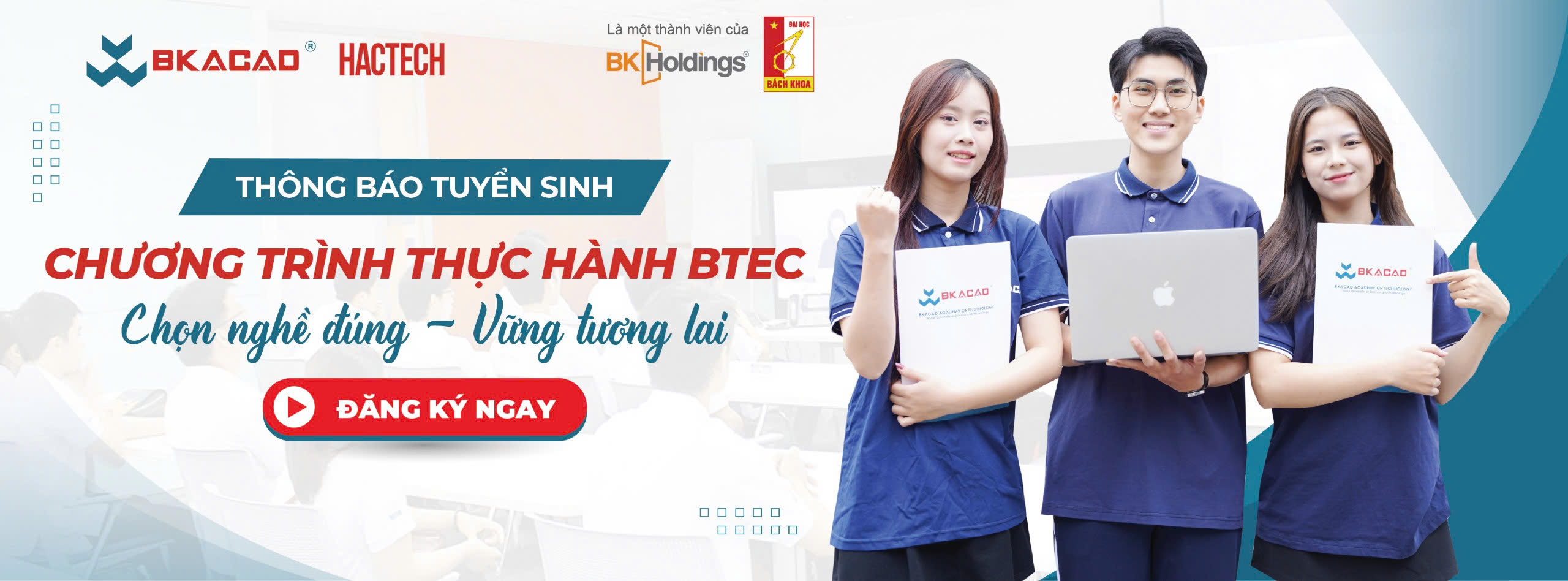 THÔNG TIN TUYỂN SINH CHƯƠNG TRÌNH ĐÀO TẠO THỰC HÀNH BTEC NĂM 2025