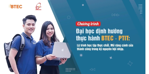 CHƯƠNG TRÌNH ĐẠI HỌC ĐỊNH HƯỚNG THỰC HÀNH BTEC – PTIT: LỘ TRÌNH HỌC TẬP THỰC CHẤT, MỞ RỘNG CÁNH CỬA THÀNH CÔNG TRONG KỶ NGUYÊN HỘI NHẬP