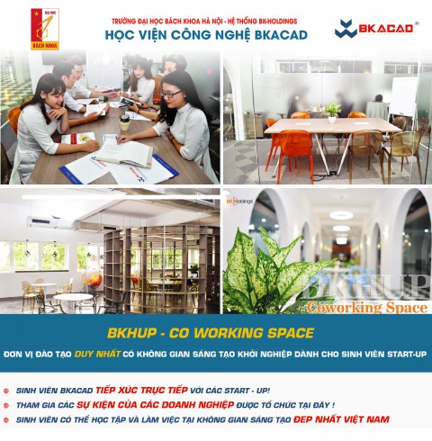 BKH-Up - Co Working Space - Không gian sáng tạo khởi nghiệp dành cho sinh viên BKACAD