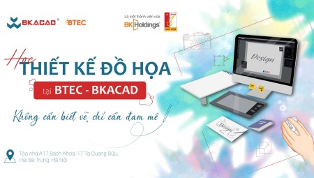 HỌC THIẾT KẾ ĐỒ HỌA TẠI BTEC-BKACAD – KHÔNG CẦN BIẾT VẼ, CHỈ CẦN ĐAM MÊ!