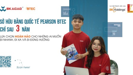 SỞ HỮU BẰNG QUỐC TẾ PEARSON BTEC CHỈ SAU 3 NĂM: LỰA CHỌN HOÀN HẢO CHO NHỮNG AI MUỐN ĐI NHANH, ĐI XA VÀ ĐI ĐÚNG HƯỚNG