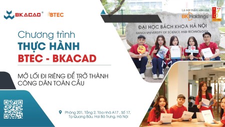 CHƯƠNG TRÌNH THỰC HÀNH BTEC- BKACAD – MỞ LỐI ĐI RIÊNG ĐỂ TRỞ THÀNH CÔNG DÂN TOÀN CẦU