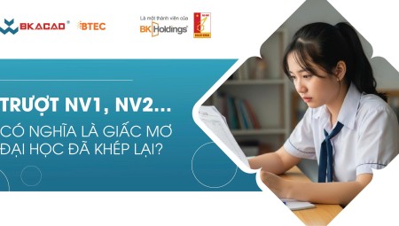 TRƯỢT NV1, NV2… CÓ NGHĨA LÀ GIẤC MƠ ĐẠI HỌC ĐÃ KHÉP LẠI?