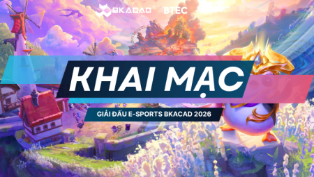 KHỞI ĐỘNG VÒNG LOẠI ĐẤU TRƯỜNG CHÂN LÝ – E-SPORTS BKACAD 2026