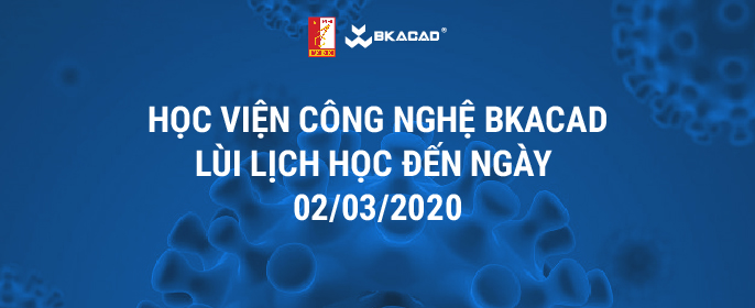 THÔNG BÁO LÙI LỊCH HỌC ĐẾN NGÀY 03/02/2020