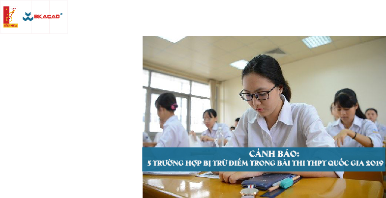 Cảnh báo 5 trường hợp bị trừ điểm trong bài thi Thpt Quốc Gia 2019