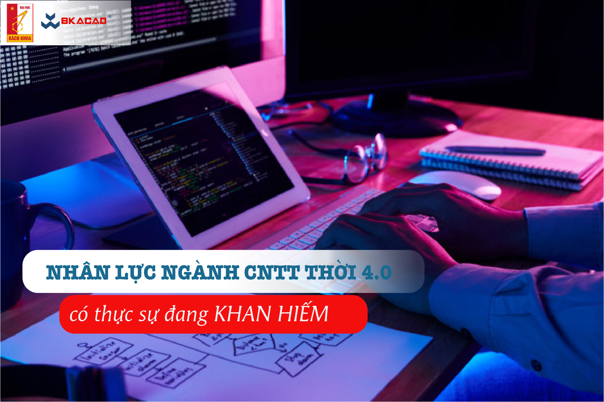 NHÂN LỰC CÔNG NGHỆ THÔNG TIN THỜI 4.0 CÓ THỰC SỰ ĐANG KHAN HIẾM?