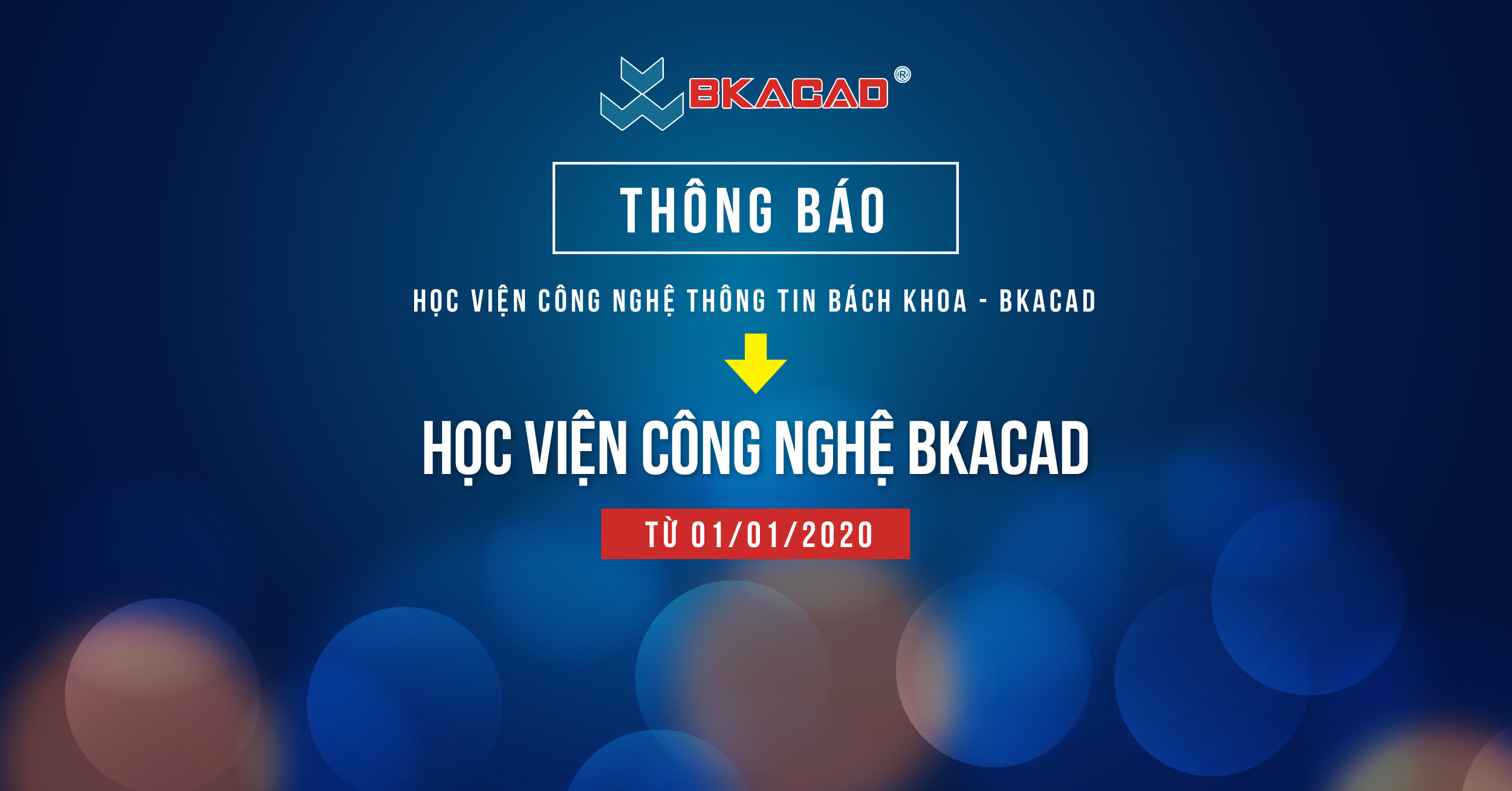 HỌC VIỆN CÔNG NGHỆ BKACAD THÔNG BÁO ĐỔI TÊN